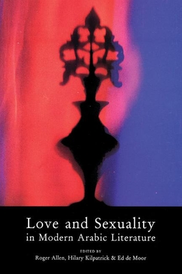 Love and Sexuality in Modern Arabic Literature Cover Image