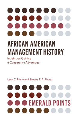 African American Management History: Insights on Gaining a Cooperative Advantage (Emerald Points)