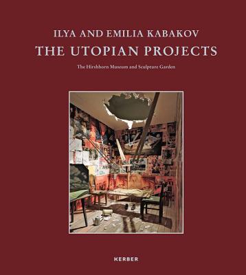 Ilya and Emilia Kabakov: The Utopian Projects