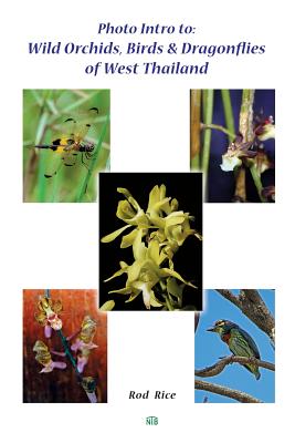 Photo Intro to: Wild Orchids, Birds & Dragonflies of West Thailand Cover Image