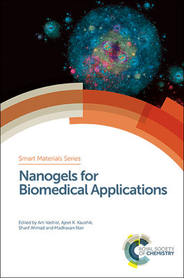 Nanogels for Biomedical Applications (Smart Materials #31)