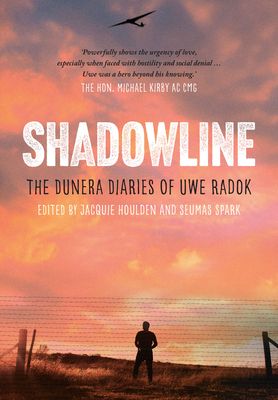 Shadowline: The Dunera Diaries of Uwe Radok By Jacquie Houlden (Editor), Seumas Spark (Editor) Cover Image