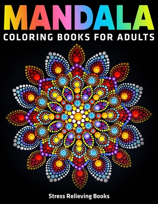 Mandala Coloring Book: Stress Relieving Mandala Coloring Book for Adults  Relaxation - 50 Beautiful Mandalas Coloring Pages for Stress Relief and