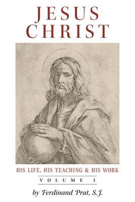 Jesus Christ (His Life, His Teaching, and His Work): Vol. 1 Cover Image