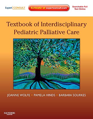 Textbook of Interdisciplinary Pediatric Palliative Care: Expert Consult Premium Edition - Enhanced Online Features and Print Cover Image