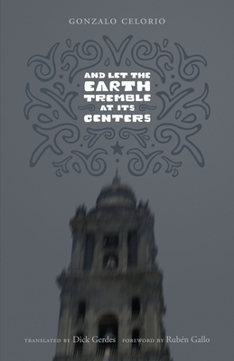 And Let the Earth Tremble at Its Centers (Texas Pan American Literature in Translation Series) Cover Image