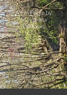 A Fin Fable by Mayteana Williams Cover Image