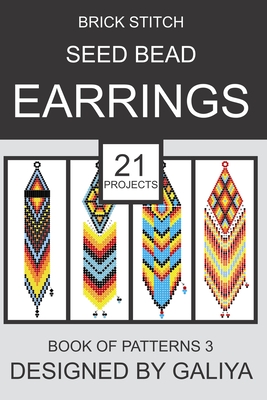 Brick Stitch Seed Bead Earrings. Book of Patterns 3: 21 Projects Cover Image