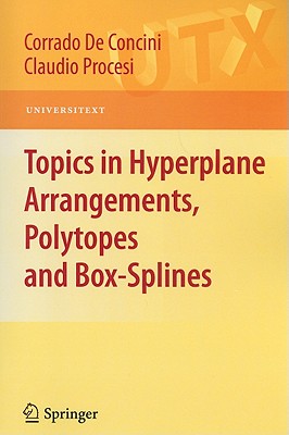 Topics in Hyperplane Arrangements, Polytopes and Box-Splines (Universitext) Cover Image