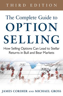 The Complete Guide to Option Selling: How Selling Options Can Lead to Stellar Returns in Bull and Bear Markets Cover Image