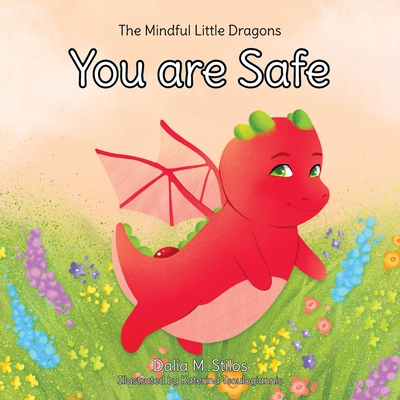 You are Safe (The Mindful Little Dragons #1)
