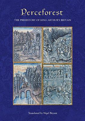 Perceforest: The Prehistory of King Arthur's Britain (Arthurian Studies #77) Cover Image