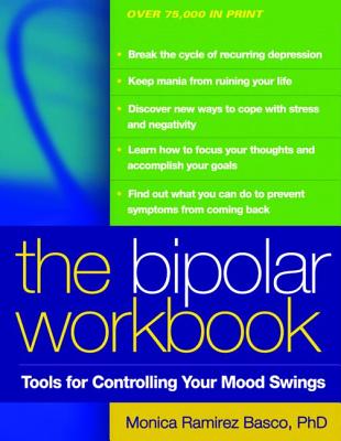 The Bipolar Workbook, First Edition: Tools for Controlling Your Mood Swings