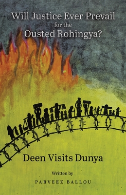 Will Justice Ever Prevail for the Ousted Rohingya?: Deen Visits Dunya