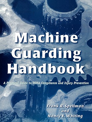 Machine Guarding Handbook: A Practical Guide to OSHA Compliance and Injury Prevention Cover Image