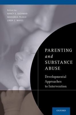 Parenting and Substance Abuse: Developmental Approaches to Intervention ...