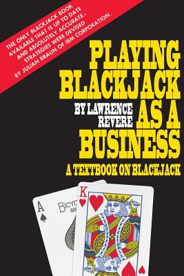 Playing Blackjack as a Business By Lawrence Revere Cover Image