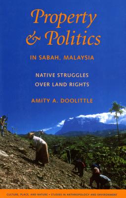 Property & Politics in Sabah, Malaysia: Native Struggles Over Land Rights (Culture) Cover Image