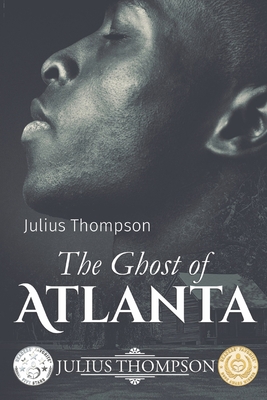 The Ghost of Atlanta By Julius Thompson Cover Image