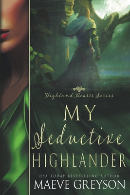 My Seductive Highlander (Highland Hearts #4) By Maeve Greyson Cover Image