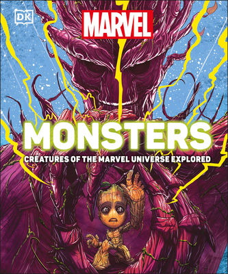 Marvel Monsters: Creatures Of The Marvel Universe Explored Cover Image