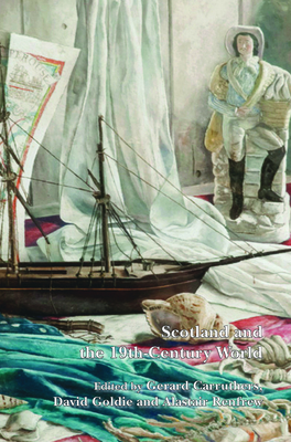 Scotland and the 19th-Century World (Scroll: Scottish Cultural
