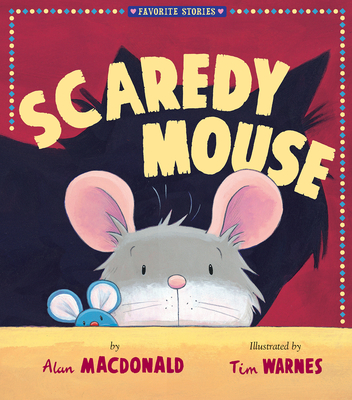 Cover for Scaredy Mouse (Favorite Stories)