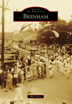 Brenham (Images of America) By Mike Vance Cover Image
