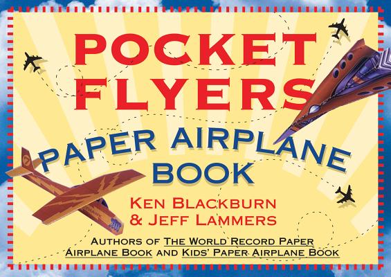 Pocket Flyers Paper Airplane Book By Ken Blackburn, Jeff Lammers Cover Image
