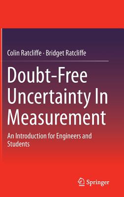 Doubt-Free Uncertainty in Measurement: An Introduction for Engineers and Students By Colin Ratcliffe, Bridget Ratcliffe Cover Image