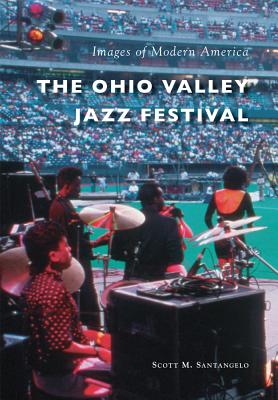 The Ohio Valley Jazz Festival (Images of Modern America)