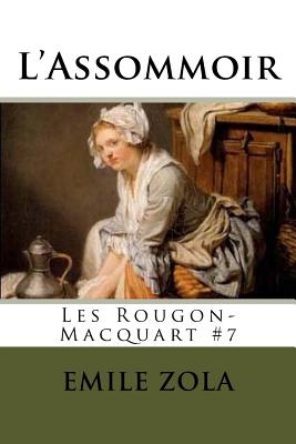 L'Assommoir: Les Rougon-Macquart #7 Cover Image