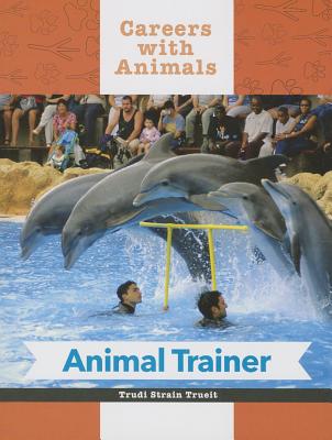 Animal Trainer (Careers with Animals)