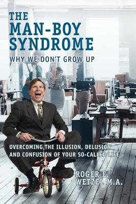 The Man-boy Syndrome: Why we don't grow up Cover Image