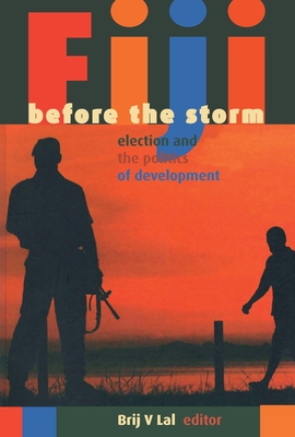 Fiji before the storm: Elections and the politics of development Cover Image