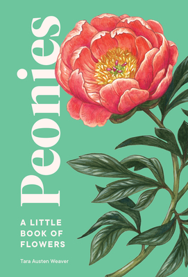 Peonies: A Little Book of Flowers (Little Book of Natural Wonders)