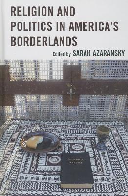 Religion and Politics in America's Borderlands By Sarah Azaransky (Editor), Orlando Espín (Contribution by), Carmen M. Nanko-Fernández (Contribution by) Cover Image
