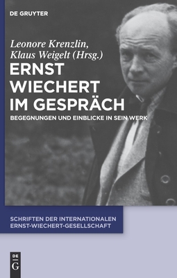 Ernst Wiechert im Gespräch (Schriften Der Internationalen Ernst-Wiechert-Gesellschaft #4)