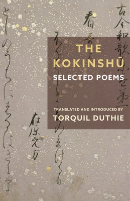 The Kokinshū: Selected Poems (Translations from the Asian Classics) Cover Image