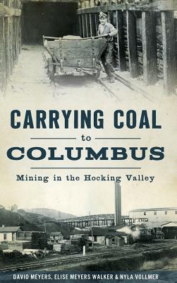 Carrying Coal to Columbus: Mining in the Hocking Valley Cover Image