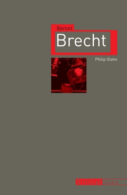 Bertolt Brecht (Critical Lives) By Philip Glahn Cover Image