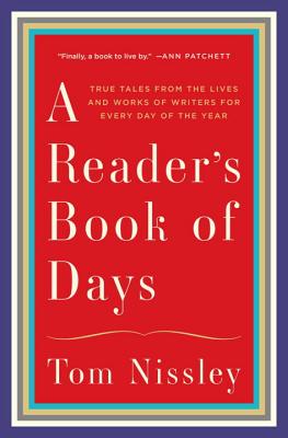 Cover Image for A Reader's Book of Days: True Tales from the Lives and Works of Writers for Every Day of the Year