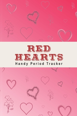 Red Hearts Handy Period Tracker: 3-Year Fertility and Menstrual Cycle Logbook By Emma Mom Books Cover Image