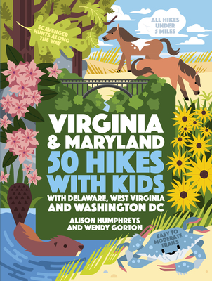 50 Hikes with Kids Virginia and Maryland: With Delaware, West Virginia, and Washington DC Cover Image