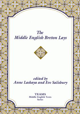 The Middle English Breton Lays: The CA. 1518 Translation and the Middle Dutch Analogue, Mariken Van Nieumeghen Cover Image