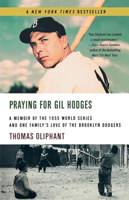 Praying for Gil Hodges: A Memoir of the 1955 World Series and One