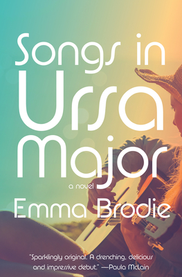 Songs in Ursa Major: A novel By Emma Brodie Cover Image