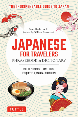 Japanese for Travelers Phrasebook & Dictionary: Useful Phrases, Travel Tips, Etiquette & Manga Dialogues Cover Image