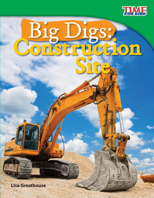Big Digs: Construction Site (TIME FOR KIDS®: Informational Text) Cover Image