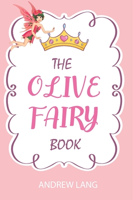 The Olive Fairy Book: illustrated By Andrew Lang Cover Image